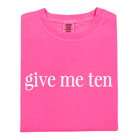Give Me Ten Tee