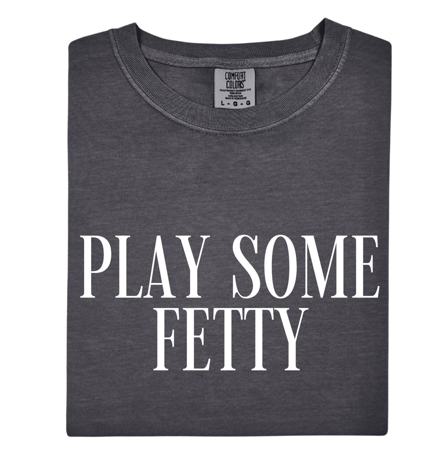 Play Some Fetty Tee