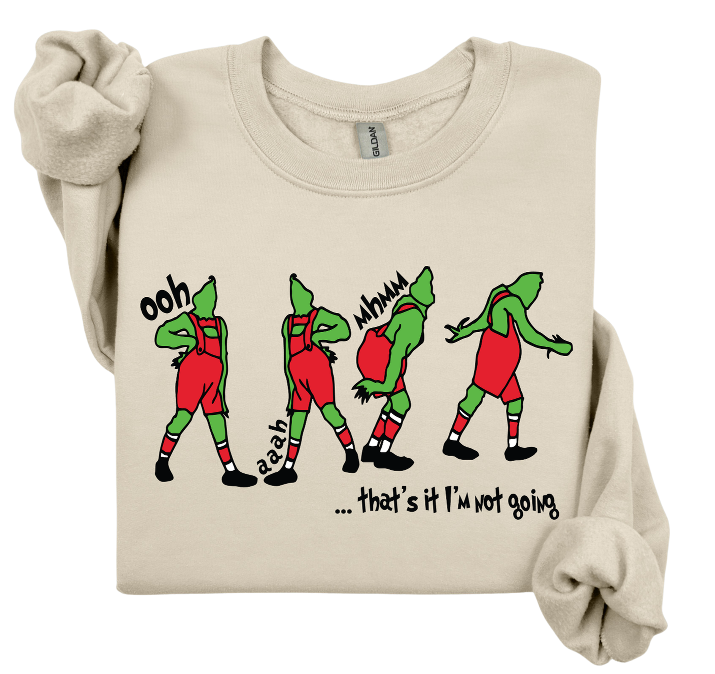 I'm Not Going Sweatshirt