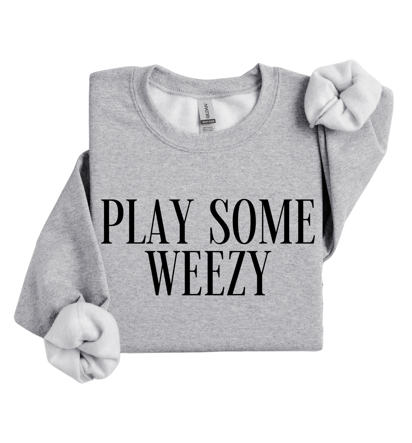 Play Some Weezy Sweatshirt