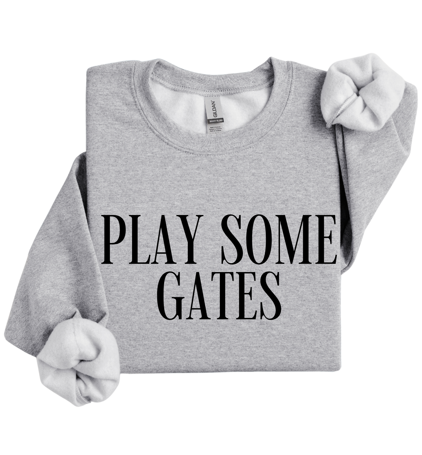 Play Some Gates Sweatshirt