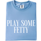 Play Some Fetty Tee