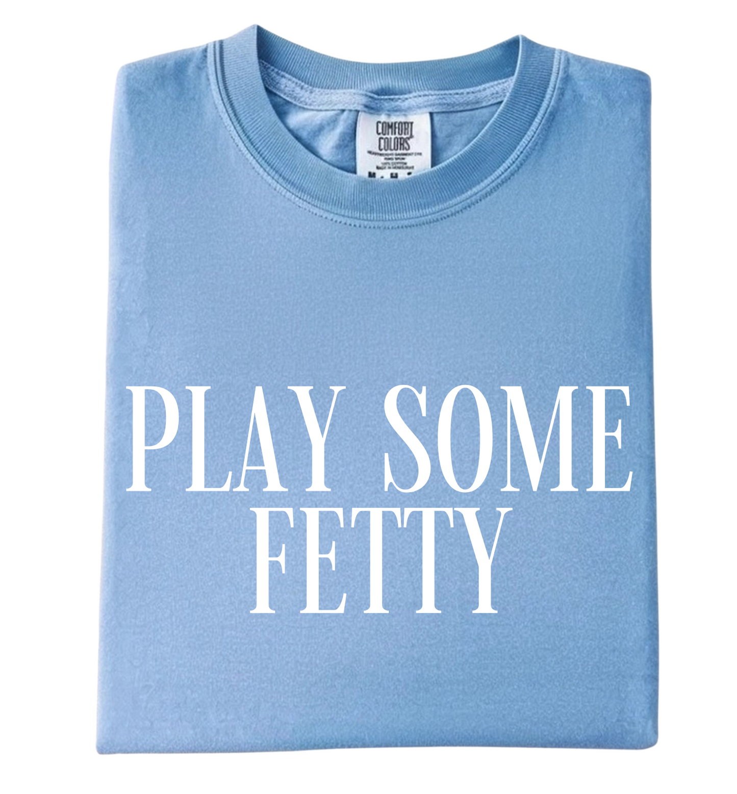 Play Some Fetty Tee