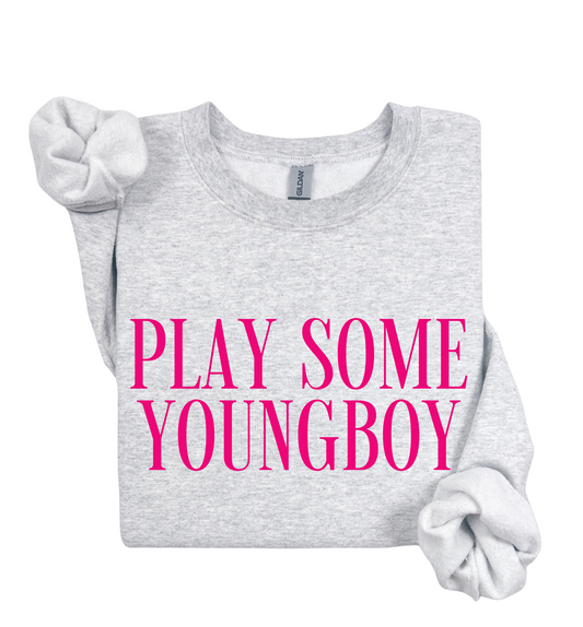 Play Some Youngboy Sweatshirt