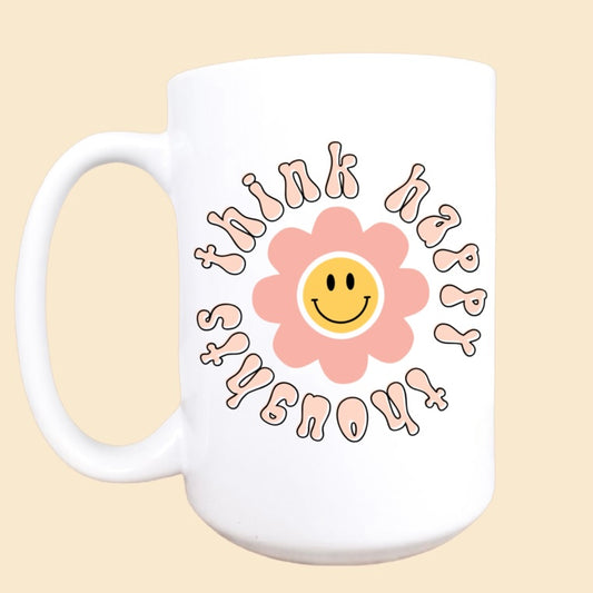 Think Happy Thoughts Coffee Mug